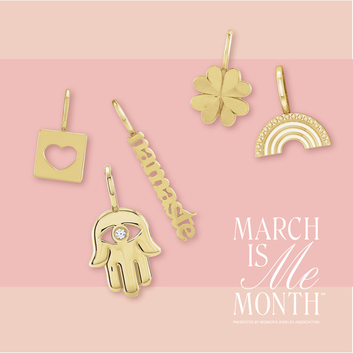 March is Me Month Celebrate You with our Gold Charms